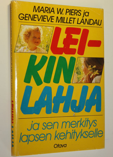 Maria W. Piers : Leikin lahja ja sen merkitys lapsen kehitykselle