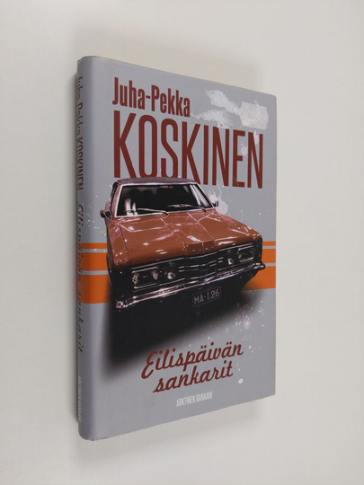 Juha-Pekka Koskinen : Eilispäivän sankarit