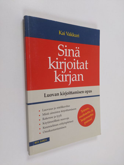 Kai Vakkuri : Sinä kirjoitat kirjan : luovan kirjoittamisen opas