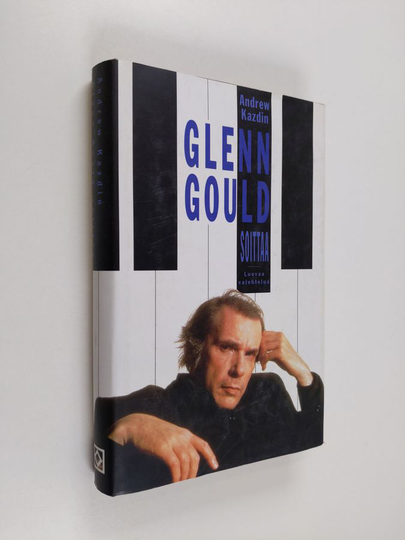 Andrew Kazdin : Glenn Gould soittaa : luovaa valehtelua