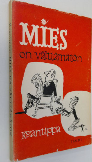 Ksantippa : Mies on välttämätön : pakinoita