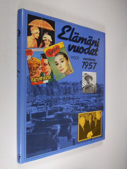 Outi Pakkanen : Elämäni vuodet Vuosikerta 1957, Ajankuvia vuosilta 1957-1977