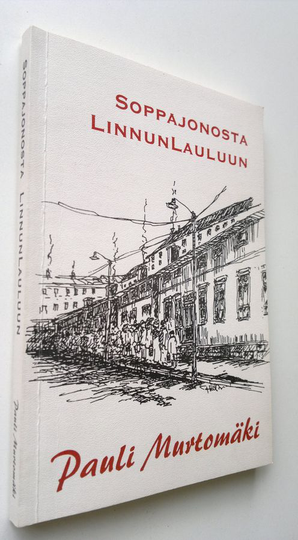 Pauli Murtomäki : Soppajonosta Linnunlauluun