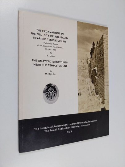 B. Mazar ym. : The excavations in the old city of Jerusalem near the Temple Mount / The Omayyad structures near the Temple Mount