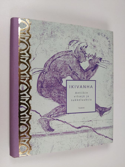 Ikivanha : antiikin vitsejä ja sukkeluuksia