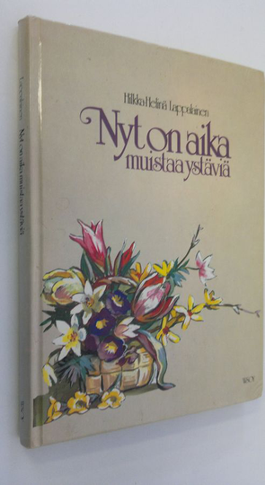 Hilkka-Helinä Lappalainen : Nyt on aika muistaa ystäviä