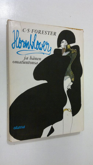 C. S. Forester : Hornblower ja hänen omatuntonsa : Keskeneräiseksi jäänyt romaani ja kaksi novellia