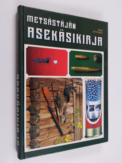 Timo Hyytinen : Metsästäjän asekäsikirja