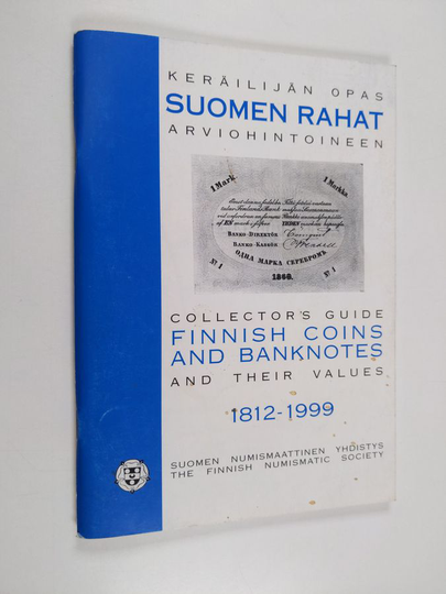 Suomen rahat arviohintoineen 1812-1999 : keräilijän opas