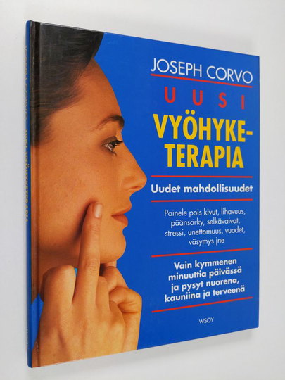 Joseph Corvo : Uusi vyöhyketerapia : nuoruutta, kauneutta ja terveyttä päivittäin kymmenessä minuutissa