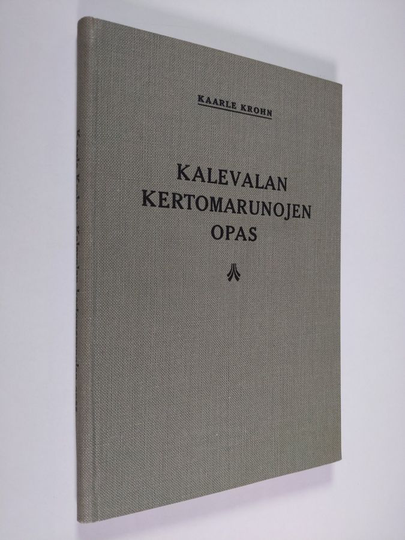 Kaarle Krohn : Kalevalan kertomarunojen opas
