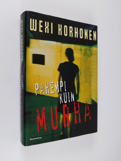 Wexi Korhonen : Pahempi kuin murha