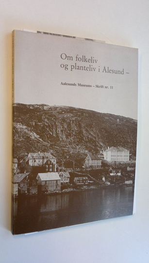 Harald Grytten (red.) : Om folkeliv og planteliv i Ålesund - Aalesunds Museums - Skrift nr. 11 (mukana kartta ja pieni esite museosta)