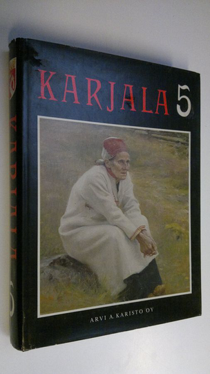 Hannes Sihvo (toim.) : Karjala 5, Laulun ja sanan maa