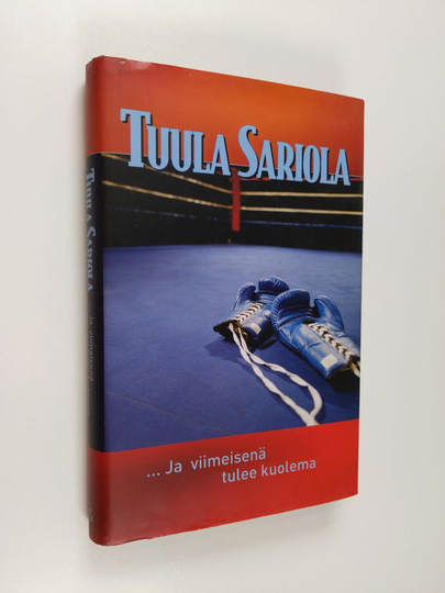 Tuula Sariola : ja viimeisenä tulee kuolema