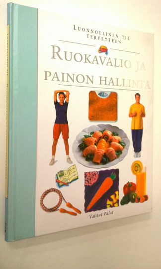 Tuulikki Valta (suom.) : Ruokavalio ja painon hallinta