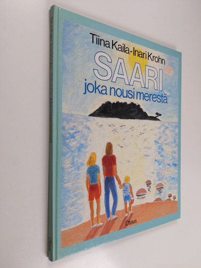 Tiina Kaila : Saari joka nousi merestä