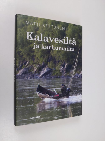 Matti Kettunen : Kalavesiltä ja karhumailta