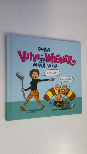 Juba : Viivi ja Wagner : minä Viivi