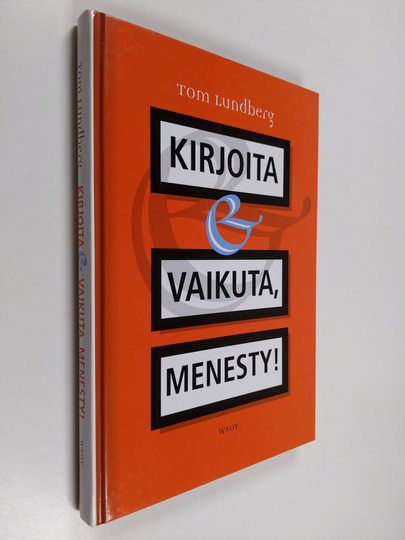 Tom Lundberg : Kirjoita, vaikuta, menesty!