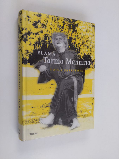 Tuula Saarikoski : Elämä Tarmo Mannina