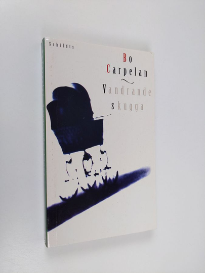Bo Carpelan : Vandrande skugga : en småstadsberättelse