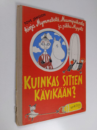 Tove Jansson : Kuinkas sitten kävikään : (kirja Mymmelistä, Muumipeikosta ja pikku Myystä)