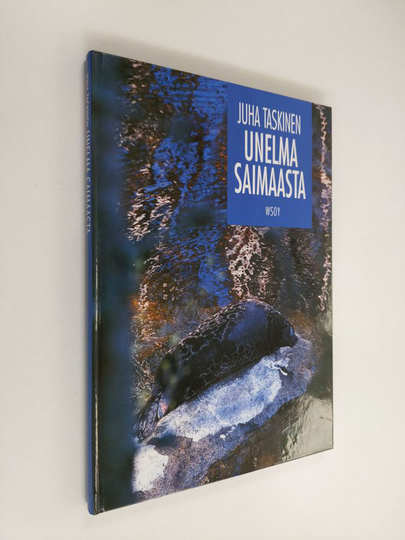 Juha Taskinen : Unelma Saimaasta