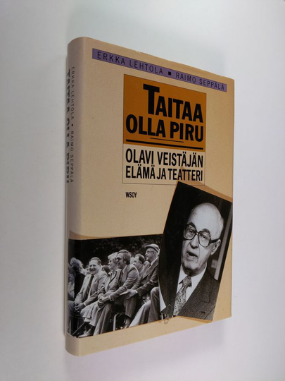 Raimo Seppälä : Taitaa olla piru : Olavi Veistäjän elämä ja teatteri