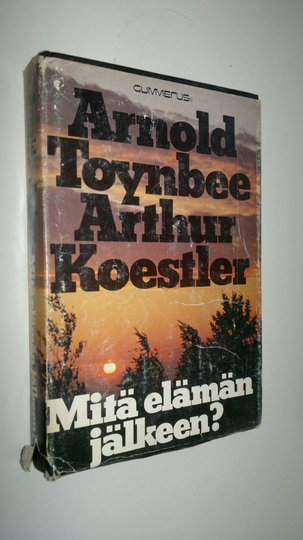Arnold J. Toynbee : Mitä elämän jälkeen