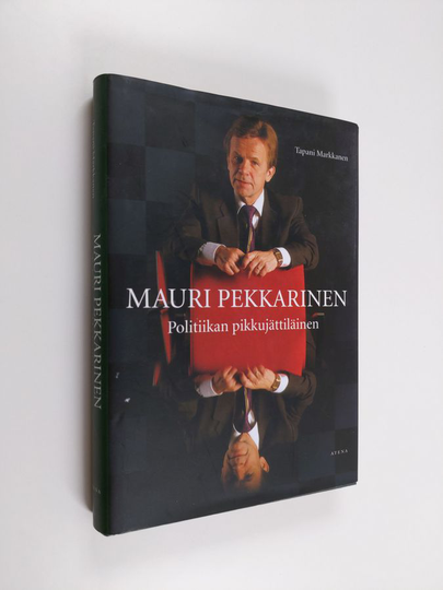 Tapani Markkanen : Mauri Pekkarinen : Politiikan pikkujättiläinen