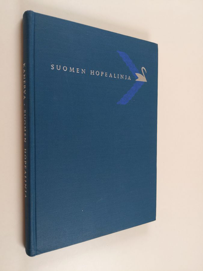 Teuvo Kanerva : Suomen hopealinja = Finlands silverlinje = die finnsche Silberlinie = the Finnish Silver Line