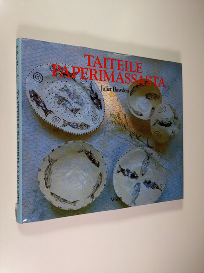 Juliet Bawden : Taiteile paperimassasta
