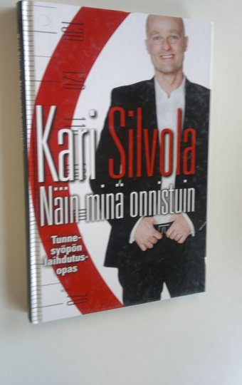 Kari Silvola : Näin minä onnistuin : tunnesyöpön laihdutusopas