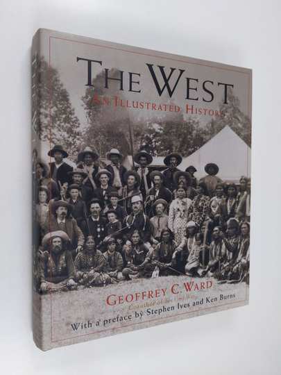 Geoffrey C. Wardym. : The West - An Illustrated History