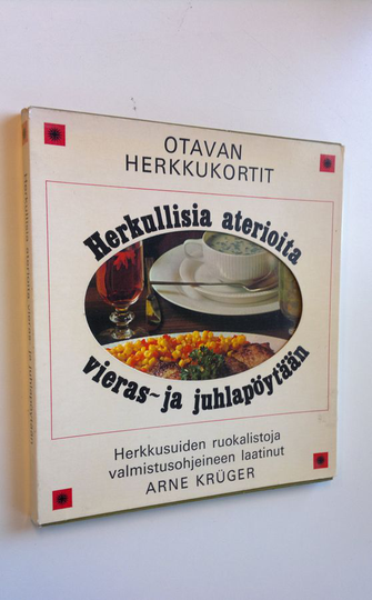 Arne Kruger : Herkullisia aterioita vieras- ja juhlapöytään : Herkkusuiden ruokalistoja valmistusohjeineen