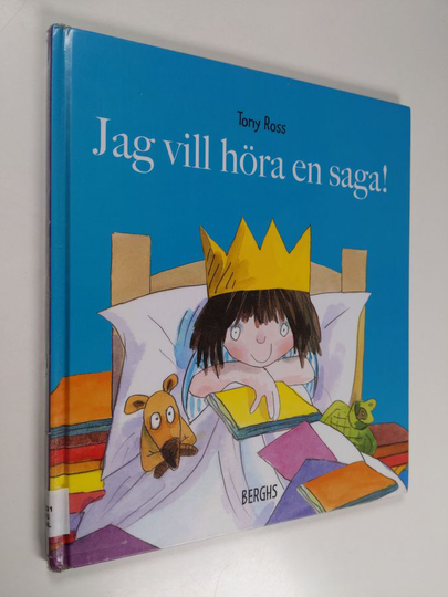 Tony Ross : Jag vill höra en saga!