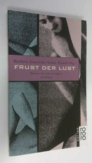 Barbara Neuwirth : Frust der lust