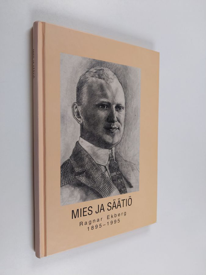 Reijo Ahtokari : Mies ja säätiö : Ragnar Ekberg 1895-1995