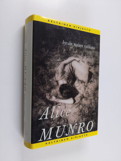 Alice Munro : Hyvän naisen rakkaus : kertomuksia