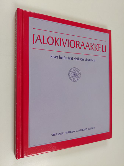 Stephanie Harrison : Jalokivioraakkeli : kivet herättävät sisäisen viisautesi