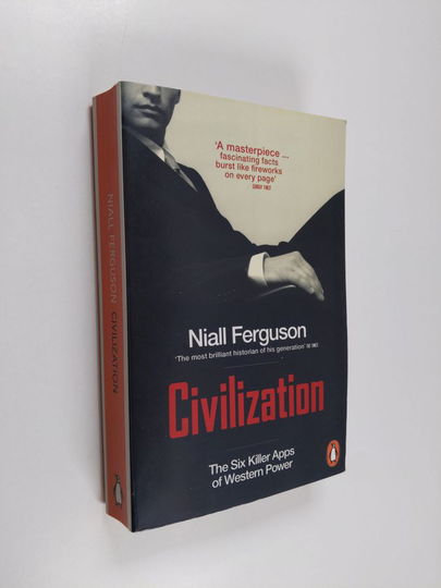 Niall Ferguson : Civilization - The Six Killer Apps of Western Power