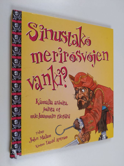 John Malam : Sinustako merirosvojen vanki : kamalia asioita, joista et mieluummin tietäisi