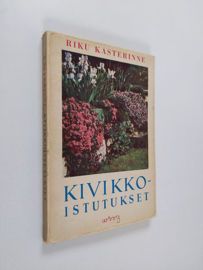 Riku Kasterinne : Kivikkoistutukset : matalat perennakasvit ja pienet koristepensaat