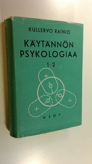 Kullervo Rainio : Käytännön psykologiaa 1-2 ; Yksilön käyttäytyminen ; Joukon käyttäytyminen