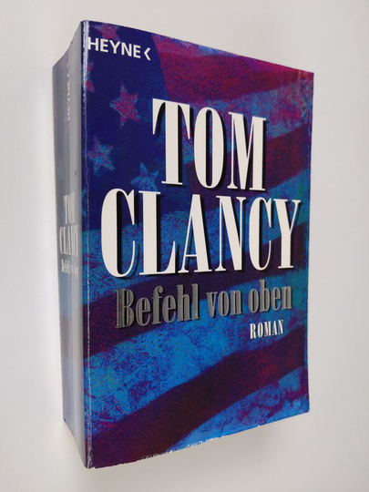 Tom Clancy : Befehl von oben : Roman