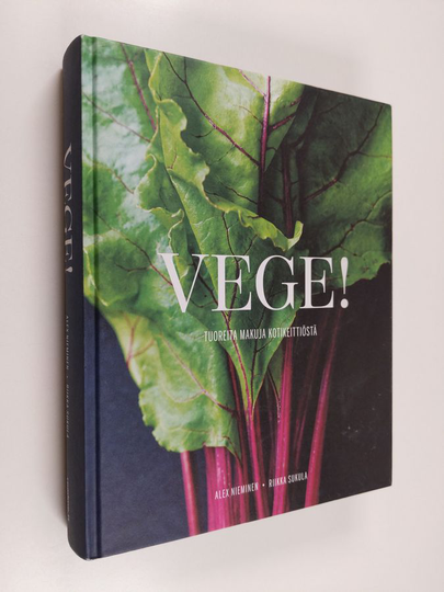 Alex Nieminen : Vege! : tuoreita makuja kotikeittiöstä