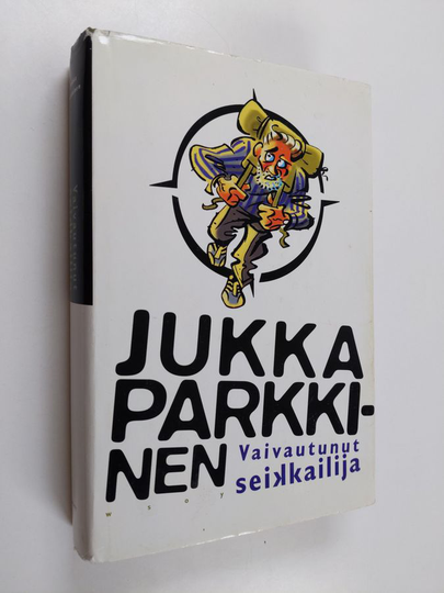 Jukka Parkkinen : Vaivautunut seikkailija