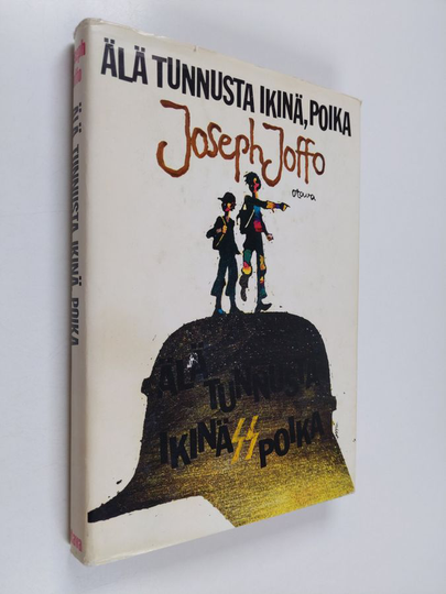 Joseph Joffo : Älä tunnusta ikinä, poika : kahden juutalaispojan seikkailut miehitetyssä Ranskassa
