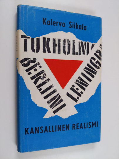Kalervo Siikala : Kansallinen realismi : Suomen ongelmasta suurpolitiikan puristuksessa